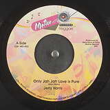 Jerry Harris: Only Jah Jah Love is Pure