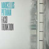 Marcellus Pittman: Facid Trunktion