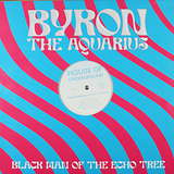 Byron The Aquarius: Black Man of the Echo Tree
