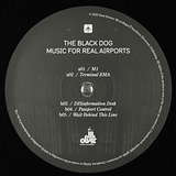The Black Dog: Music For Real Airports