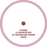 Pusher: Pianos By Day / Sounds Like Voodoo