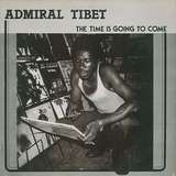 Admiral Tibet: The Time Is Going To Come