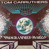 Tom Carruthers: Programmed World