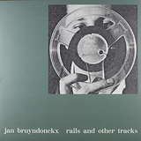 Jan Bruyndonckx: Rails And Other Tracks