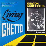 Delton Screechie: Living In The Ghetto Showcase
