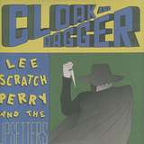 Lee Perry & The Upsetters: Cloak And Dagger