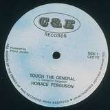Horace Ferguson: Touch The General