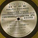 Ralphi Rosario Presents Xaviera Gold: You Used To Hold Me '94