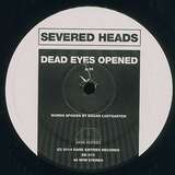 Severed Heads: Dead Eyes Opened