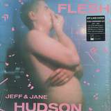 Jeff & Jane Hudson: Flesh