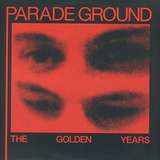 Parade Ground: The Golden Years