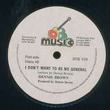 Dennis Brown: I Don't Want To Be No General