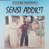 Horace Ferguson: Sensi Addict