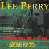Lee Perry: Skanking With The Upsetter