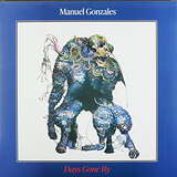 Manuel Gonzales: Days Gone By