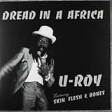 U-Roy: Dread In A Africa