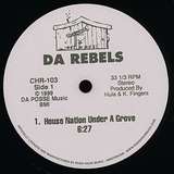 Da Rebels: House Nation Under A Groove