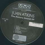 Juan Atkins: The Future Sound EP