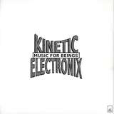 Kinetic Electronix: Music For Beings