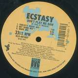 Ecstasy: Don’t Play Me Raw