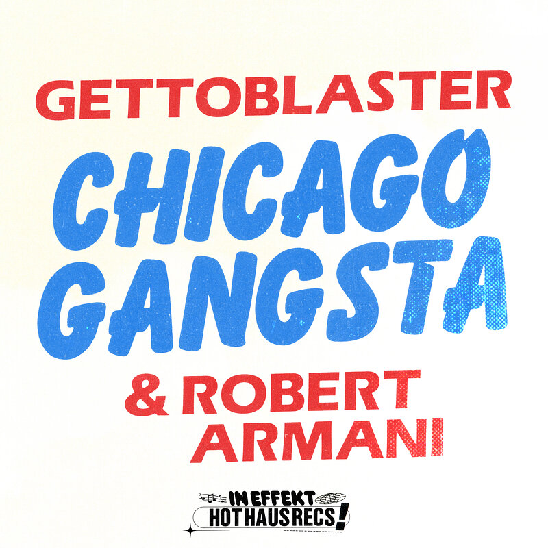 Gettoblaster & Robert Armani: Chicago Gangsta