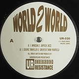 Underground Resistance: World 2 World