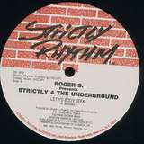Roger S.: Strictly 4 The Underground