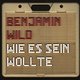 Benjamin Wild: Wie Es Sein Wollte