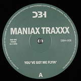 Maniax Traxxx: You've Got Me Flyin'
