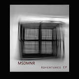 MSDMNR: Adventures EP