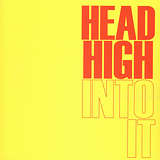 Head High: Into It
