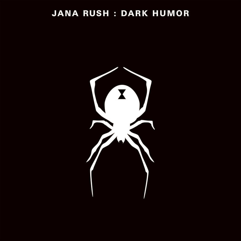 Jana Rush: Dark Humor