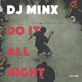 DJ Minx: Do It All Night