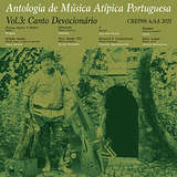 Various Artists: Antologia de Música Atípica Portuguesa, Vol. 3: Cantos Devocionários