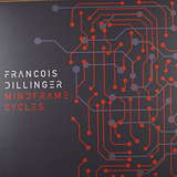 Francois Dillinger: Mindframe: Cycles