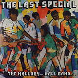 The Mallory-Hall Band: The Last Special