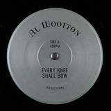 Al Wootton: Every Knee Shall Bow
