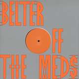 Off The Meds: Belter (Incl. Joy O Remix)