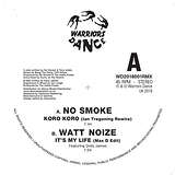 No Smoke / Watt Noize: Koro-Koro / It’s My Life