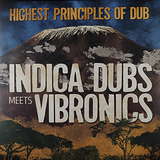 Indica Dubs meets Vibronics: Highest Principles Of Dub