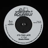Dennis Brown: It's Too Late