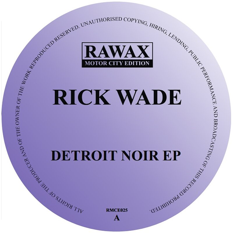 Rick Wade: Detroit Noir EP