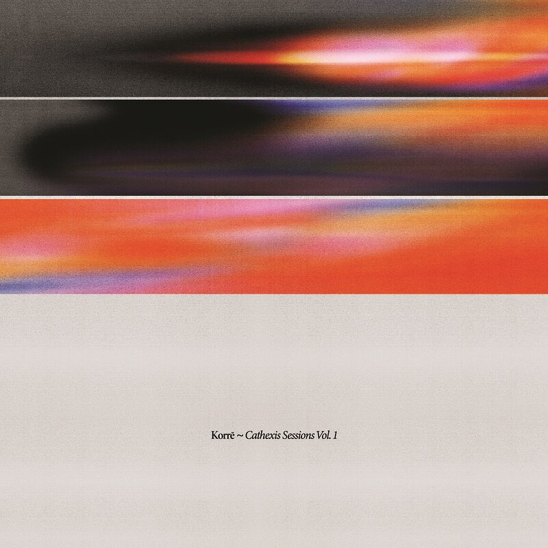 Korre: Cathexis Sessions Vol. 1
