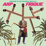Arp Frique: Welcome To The Colorful World Of Arp Frique