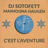 DJ Sotofett & Maimouna Haugen: C'Est L'Aventure