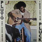 Pluto Pluck: The Good Thing