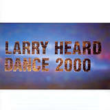 Larry Heard: Dance 2000 Part 1
