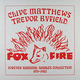 Clive Matthews & Trevor Byfield: Forever Burning Singles Collection 1976-1983