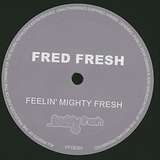 Fred Fresh: Feelin’ Mighty Fresh