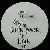 Blackdown / Burial: Shock Power Of Love EP